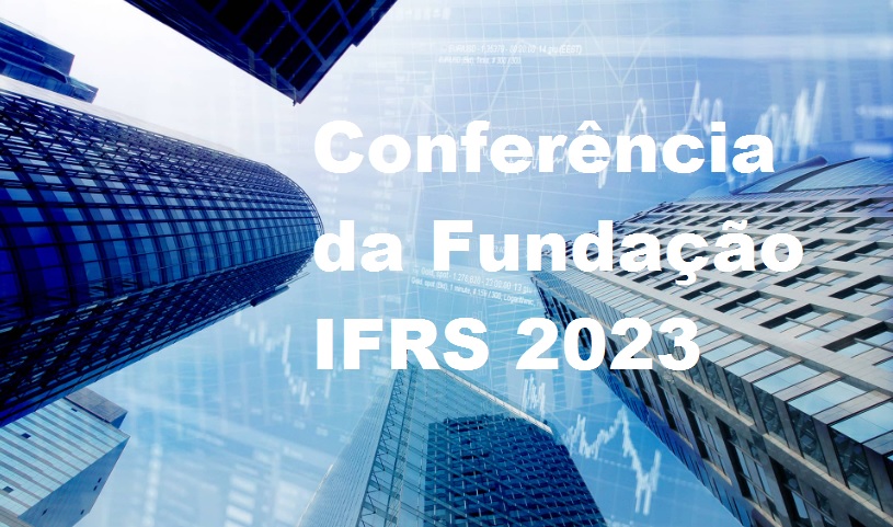 Internacional: Conferência da Fundação IFRS 2023 está com as inscrições abertas