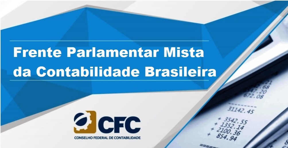 CFC anuncia criação da Frente Parlamentar Mista da Contabilidade Brasileira
