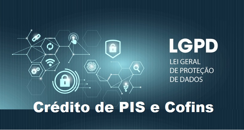 LGPD: TRF garante crédito de PIS e Cofins sobre gastos com a lei brasileira