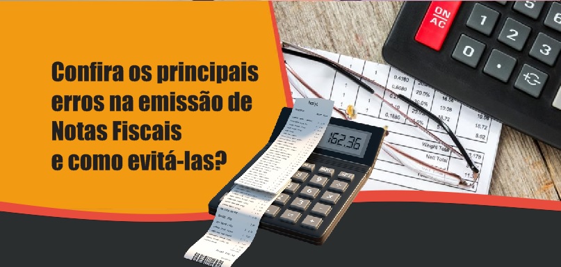 Confira os principais erros na emissão de notas fiscais e como evitá-los