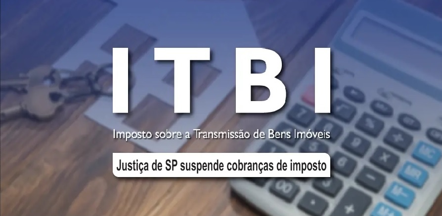 ITBI: justiça de São Paulo suspende cobranças de imposto