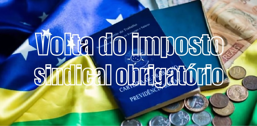 Volta do imposto sindical obrigatório, aprovada pelo STF, também é criticada por especialistas
