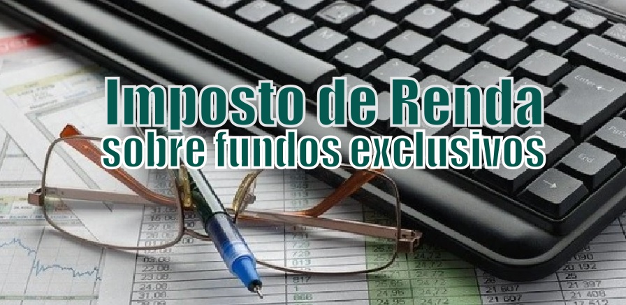 Governo discute parcelar Imposto de Renda sobre fundos exclusivos