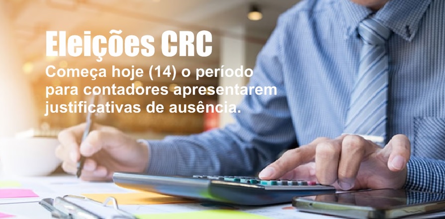 Eleições CRC: começa hoje (14) o período para contadores apresentarem justificativas de ausência nas eleições