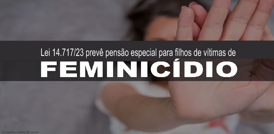 Entra em vigor lei que prevê pensão especial para filhos de vítimas de feminicídio