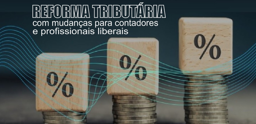 Reforma Tributária avança no Senado com mudanças para contadores e profissionais liberais