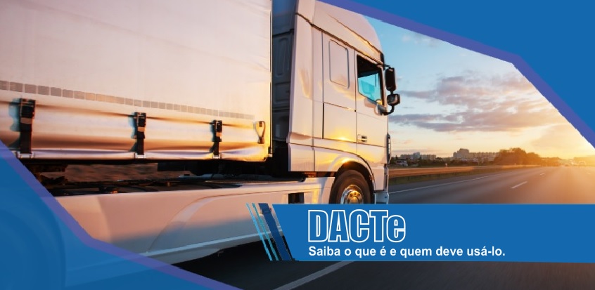 Saiba o que é DACTe e quem deve usá-lo