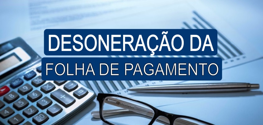 Congresso derruba veto à desoneração da folha de pagamento para 17 setores da economia
