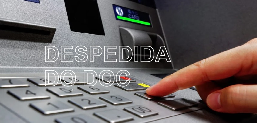 A despedida do DOC: modalidade de transferência bancária chega ao fim nesta segunda-feira (15)
