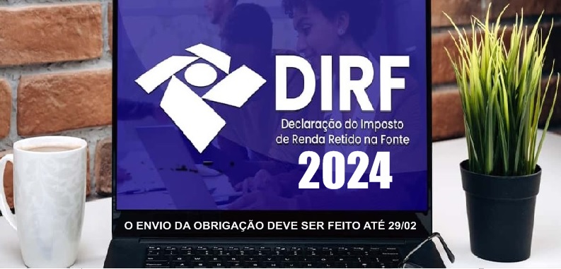 DIRF 2024 deve ser entregue até o final de fevereiro; download já está disponível