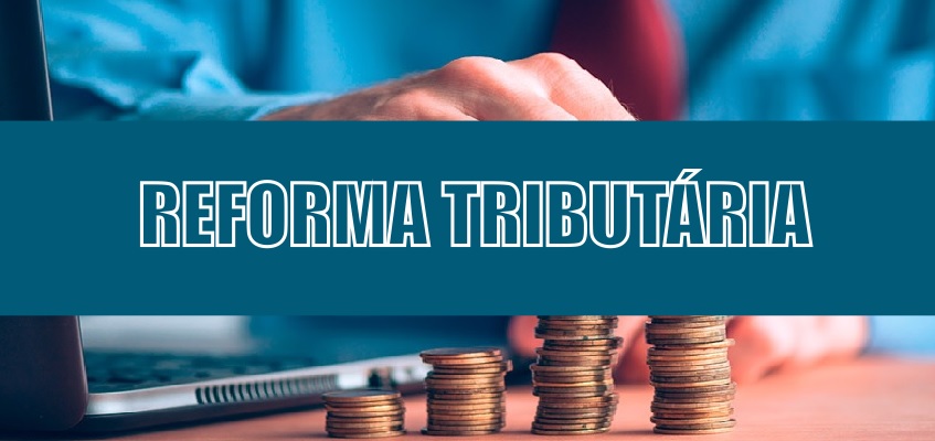Reforma tributária: confira as principais mudanças da emenda constitucional aprovada no Congresso