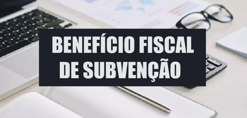 Sancionada lei que moderniza benefício fiscal de subvenção; entenda como vai funcionar
