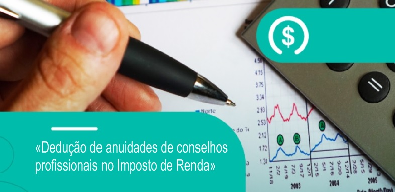 Projeto de Lei propõe dedução de anuidades de conselhos profissionais no Imposto de Renda