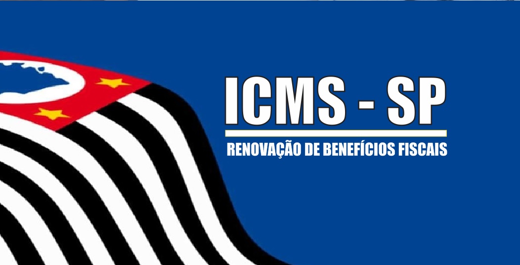 ICMS-SP: Renovação de Benefícios Fiscais