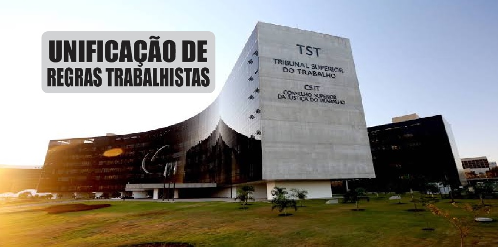 TST unifica regras trabalhistas e define 21 teses de aplicação obrigatória