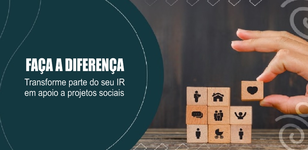 Faça a diferença: Transforme parte do seu IR em apoio a projetos sociais