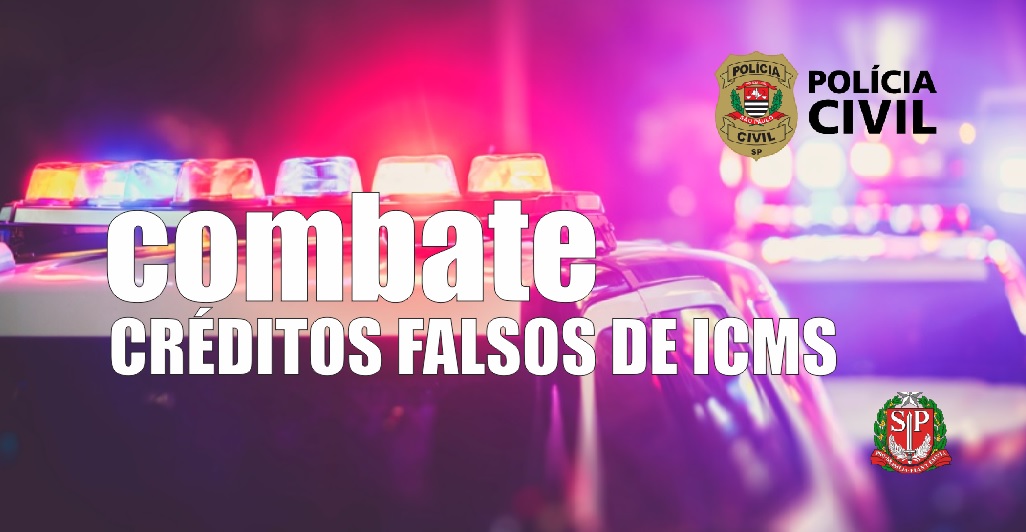 Polícia Civil e Sefaz-SP combatem esquema de créditos falsos de ICMS que causou prejuízo de R$ 30 milhões